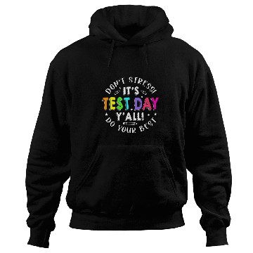 Discover Its Test Day Yall Funny Testing Day For Teacher Student 5 Hoodies