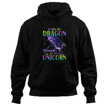 Discover Sorry My Dragon Ate Your Unicorns Funny Hoodies