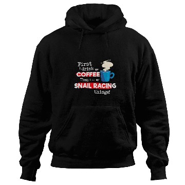 Discover Funny Snail Racing Saying But First Coffee Phrase Hoodies