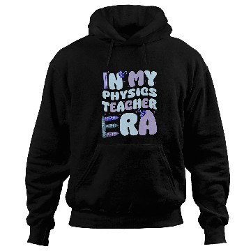Discover Back To School In My Teacher Era Physics Teacher Hoodies