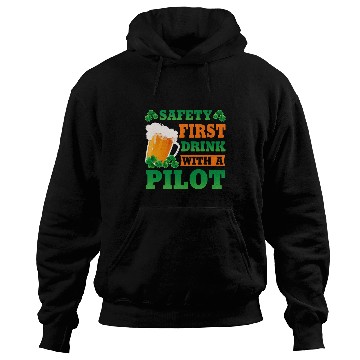 Discover Safety First Drink With a Pilot St Patricks Day Hoodies