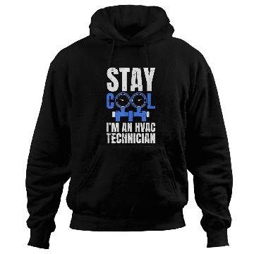 Discover Stay Cool Im An HVAC Technician Hoodies