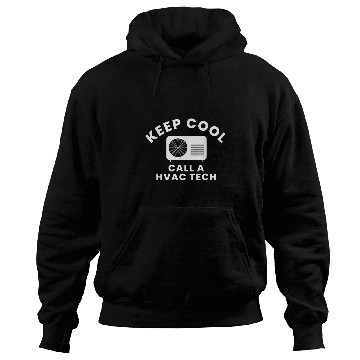 Discover Keep Cool Call A HVAC Tech 1 Hoodies