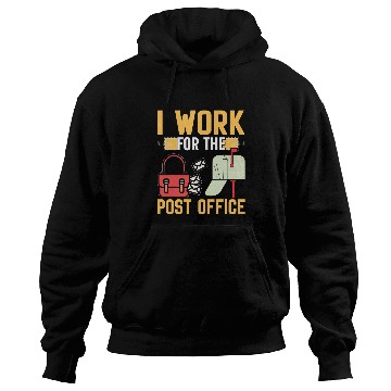Discover I Work For The Post Office I Postal Worker Hoodies