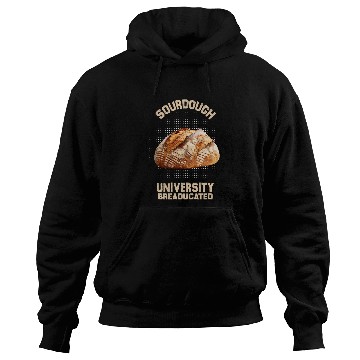 Discover Sourdough University Breaducated Bread Baking Bakery Baker Hoodies