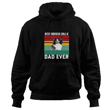 Discover Border Collie Pet Owner Gift bests Border Collie Dad Ever Hoodies