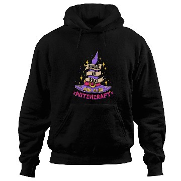 Discover Magic Is Real and Also Witchcraft Wizard Magician Witches Hoodies
