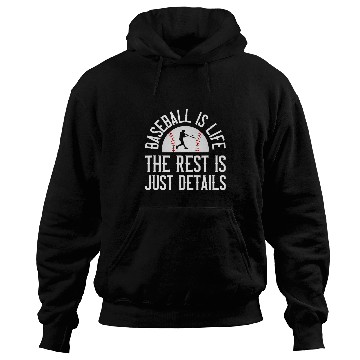 Discover Sport Baseball Is Life The Rest Is Just Details Hoodies