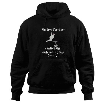 Discover Boston Terrier Pet Endlessly Entertaining Hoodies