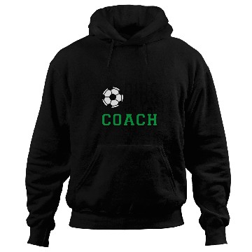 Discover Funny Quote Dibs On The Soccer Coach Hoodies