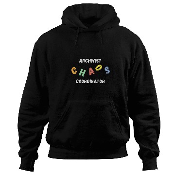Discover Archivist Chaos Coordinator Hoodies