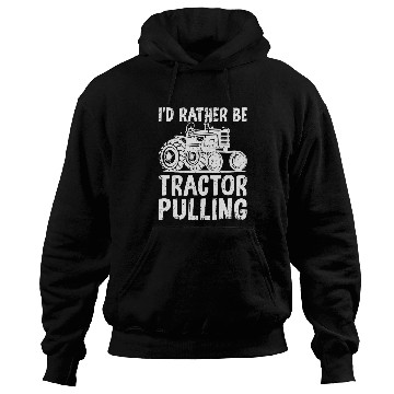 Discover Tractor Fun driving Id Rather Be Tractor Pulling Funny Tractor Driver Farmer Hoodies