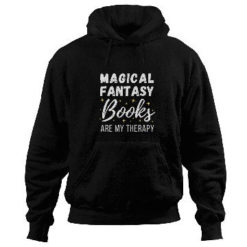 Discover Book Fun Magical Fantasy Magical Fantasy Books are My Therapy Hoodies