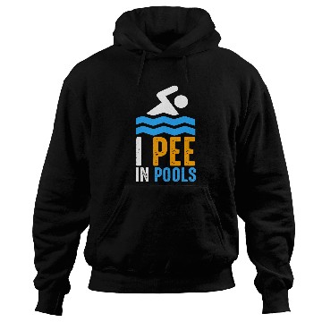 Discover I Pee in Pools Pool Swimming Spring Joke Break Lifeguard Hoodies