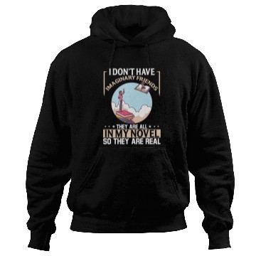 Discover I Dont Have Imaginary Friends They Are All In My Novel 21 Hoodies
