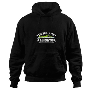 Discover Alligator Pet See You Later Alligator 4 Hoodies