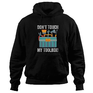 Discover Dont Touch My Toolbox 2Funny Mechanic Car Guy Garage Hoodies