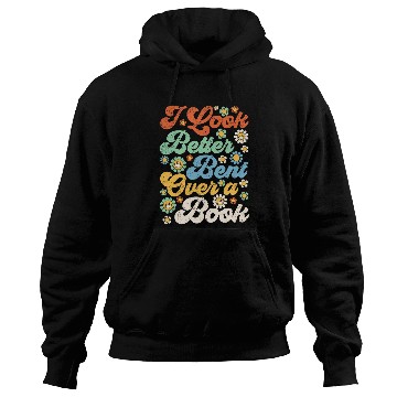 Discover Book Fun I Look Better Bent Over A Book Funny Book Lovers 2 Hoodies