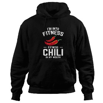 Discover Hot Spicy Pepper Im Into Fitness Fitness Chili In My Mouth Hoodies