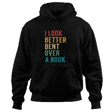 Discover Book Fun Literary Bookish Charisma I Look Better Bent Over A Book 1 Hoodies
