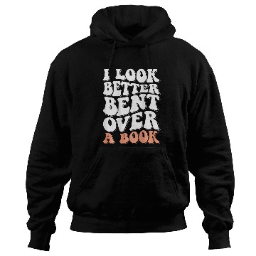 Discover Book Fun I Look Better Bent Over A Book 07 Hoodies