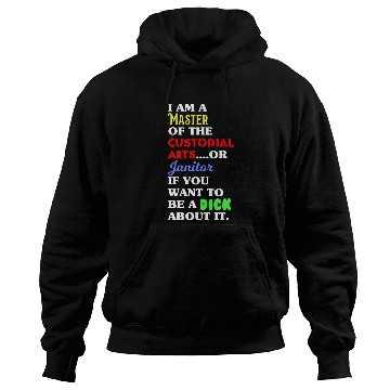 Discover Funny Janitor 2Im A Master of the Custodial Arts Hoodies