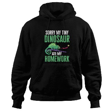 Discover Dinosaur Pet Chameleon Lizard Sorry My Tiny Dinosaur Ate My Homework Hoodies