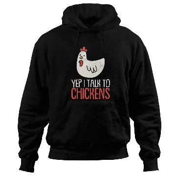 Discover Chicken Pet Yep I Talk to Chickens Hen Farmer Backyard Farmhouse Hoodies