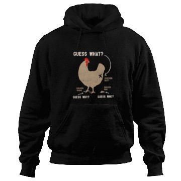 Discover Chicken Pet Guess What Chicken Butt Guess Why Chicken Thigh Who Poo Hoodies