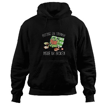 Discover Frog Pet Outside Im Croakin Inside Im Broken Depressed anxietys Frog Hoodies