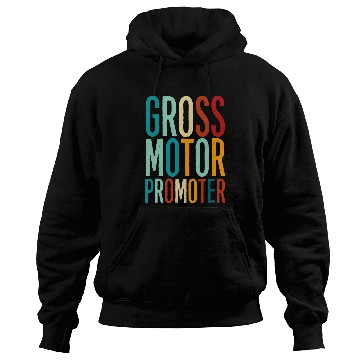 Discover Gross Motor Promoter Physical Therapist Doctor Assistant Hoodies