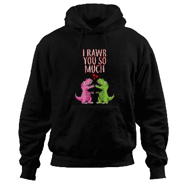 Discover Dinosaur Pet I Rawr You So Much Valentines Day Dinosaur T rexs Couples Boy Hoodies