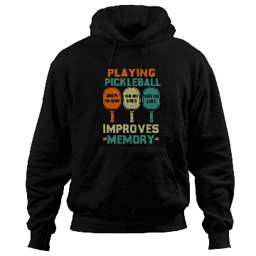 Discover Sport Pickleball Playing Pickleball Improves Memory Paddleball Retirement Hoodies