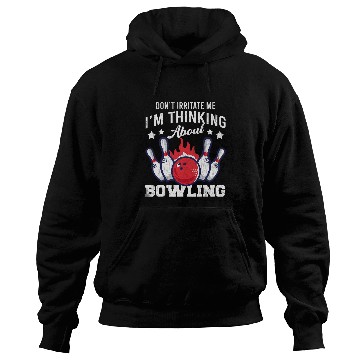 Discover Sport Bowling Im Thinking About Bowling Funny Player Bowler Graphic Hoodies