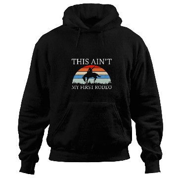 Discover Horse Pet Aint My First Rodeo Cowboy Horseman Wild West Ranch Boots Hoodies