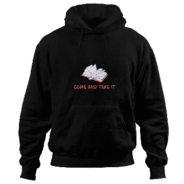 Discover Book Fun Come and Take It Book Banning Pro Books Readers Hoodies