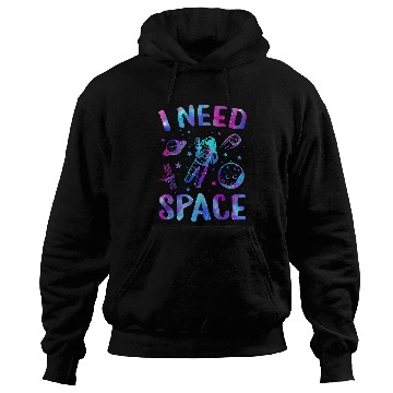 Discover Astronaut Job I Need Space Outer Space Theme Geeks Astronomy Birthday Hoodies