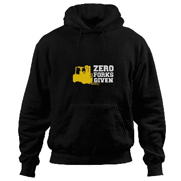 Discover Forklift Fun Zero Forks Given Forklift Operator Truck Driver Hoodies