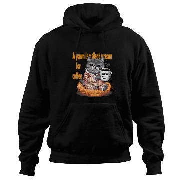 Discover Coffee Fun A yawn is a silent scream for coffee 24 Hoodies