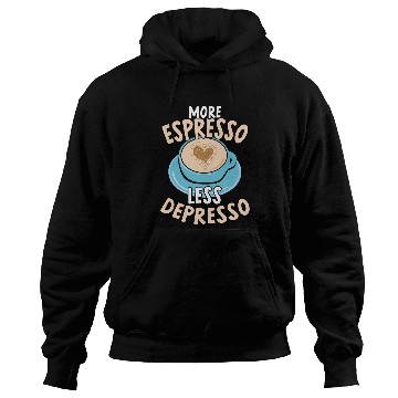 Discover Coffee Fun More Espresso Less Depresso caffeines Addict Coffee Lover 2 Hoodies