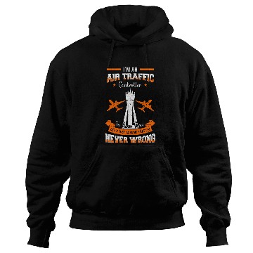 Discover Air Traffic Control ATC Aircraft Controller Im Never Wrong Hoodies