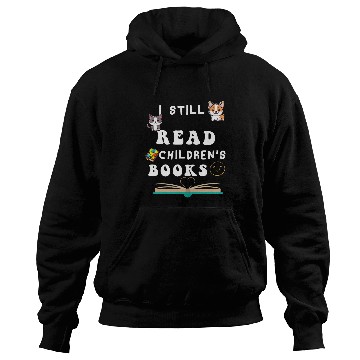 Discover I Still Read Childrens Books Teacher Life Hoodies