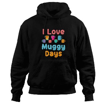 Discover Coffee Fun Mug Funny Coffee Hot Chocolate Tea Drinker Muggy Days Hoodies