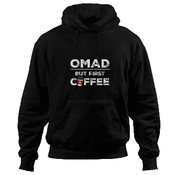 Discover Coffee Fun OMAD But First Coffee Calorie Deficit Intermittent Fasting Hoodies
