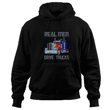 Discover Real Men Drive Trucks Diesel Trailer Big Rig Truck Drivers Hoodies