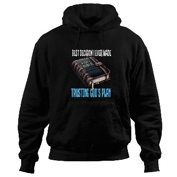 Discover bests Decision I Ever Made Trusting Gods Plan Divine Planner Hoodies
