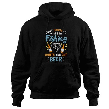 Discover Fishing Fun Beer Do Not Disturb Me Hoodies