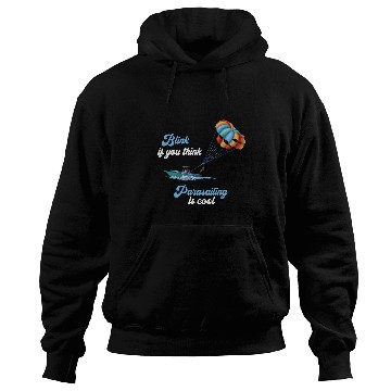 Discover Cool Parasailing Blink If You Think Parakiting Parasailer Hoodies
