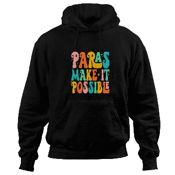 Discover Paras Make It Possible Paraprofessional Teacher Assistant 1 Hoodies