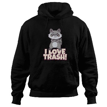 Discover Raccoon Pet I LOVE TRASH RACCOON TRASH PANDA Hoodies